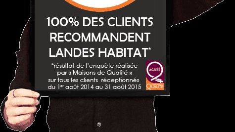 Clients Landes Habitat satisfaits : 100% de réussite aujourd'hui
